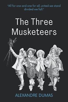 The Three Musketeers: The Original 19th Century Adventure Fantasy Classic (Annotated)