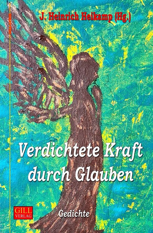 Gill-Lyrik / Verdichtete Kraft durch Glauben