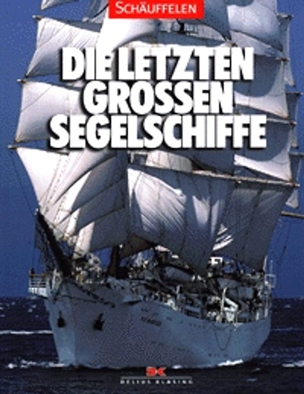 Die letzten grossen Segelschiffe