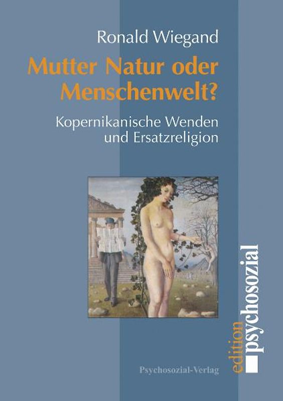 Mutter Natur oder Menschenwelt?