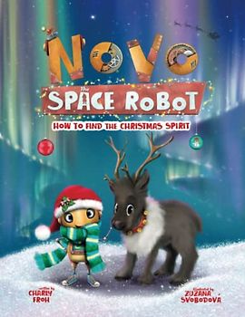 How to Find the Christmas Spirit (Novo the Space Robot, Band 3)