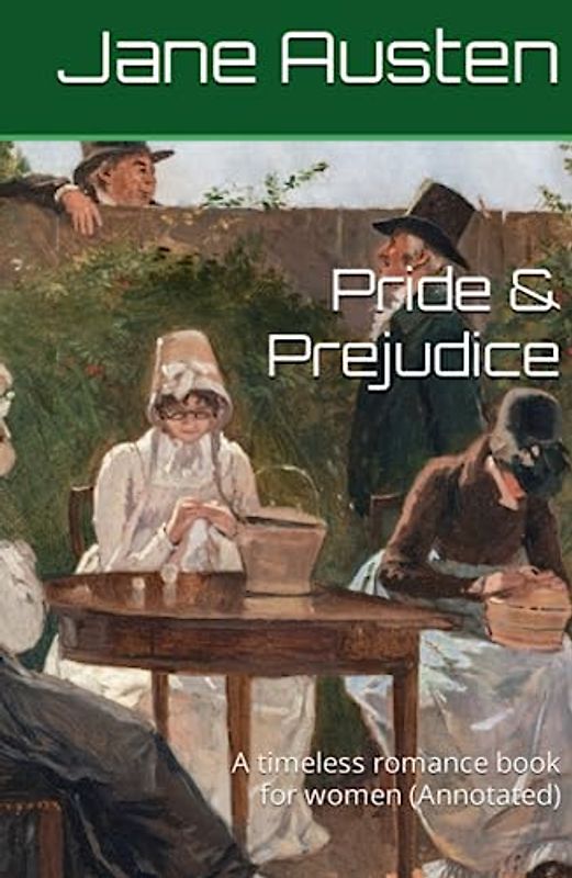 Pride & Prejudice: A timeless romance book for women (Annotated)