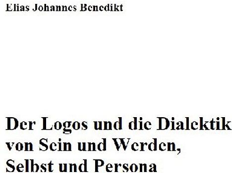 Der Logos und die Dialektik von Sein und Werden, Selbst und Persona
