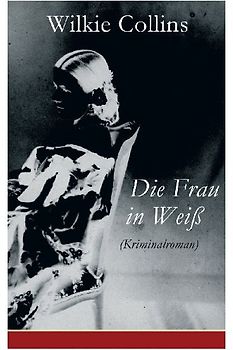 Die Frau in Weiß (Kriminalroman)