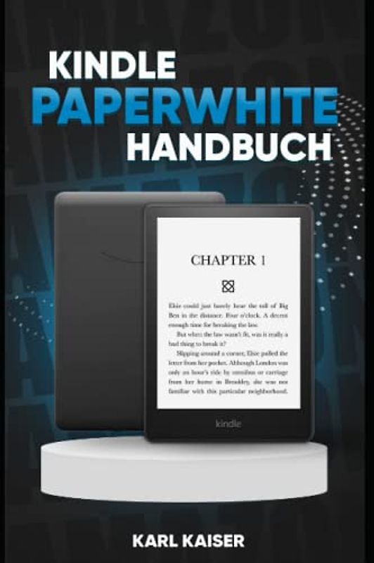 Kindle Paperwhite Handbuch: Das grundlegende Benutzerhandbuch zum Kindle Paperwhite (11. Generation)
