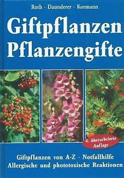 Giftpflanzen. Pflanzengifte. Giftpflanzen von A - Z. Gegenmittel