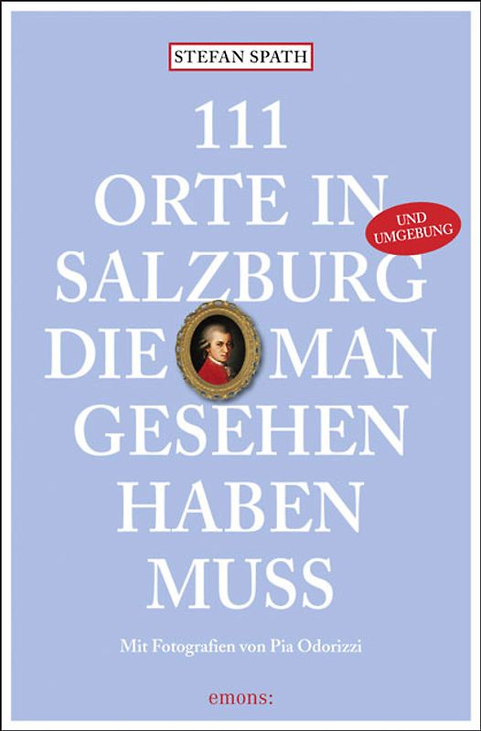 111 Orte in Salzburg, die man gesehen habe muss