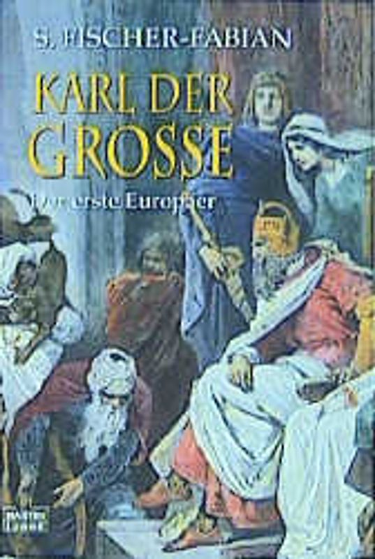 Karl der Große - Der erste Europäer