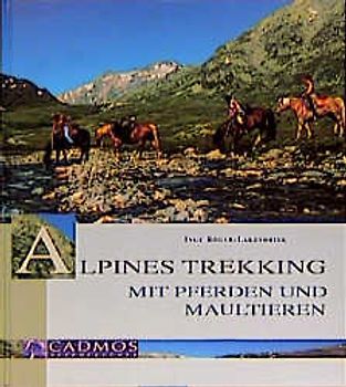 Alpines Trekking mit Pferden und Maultieren