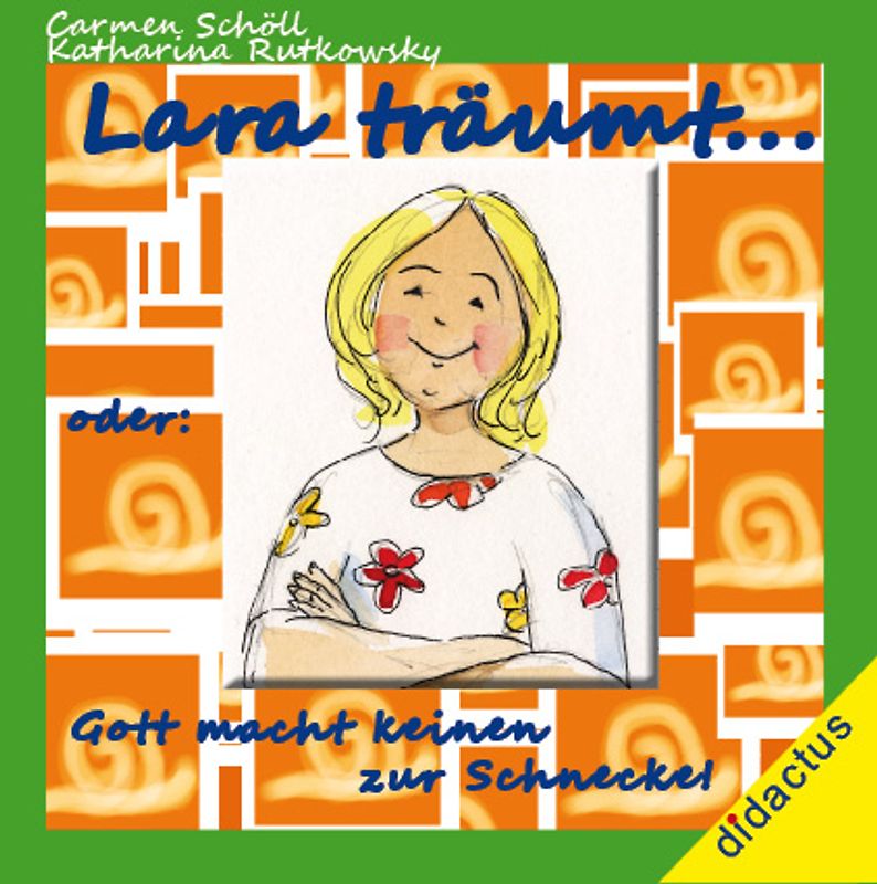 Lara träumt - oder: Gott macht keinen zur Schnecke