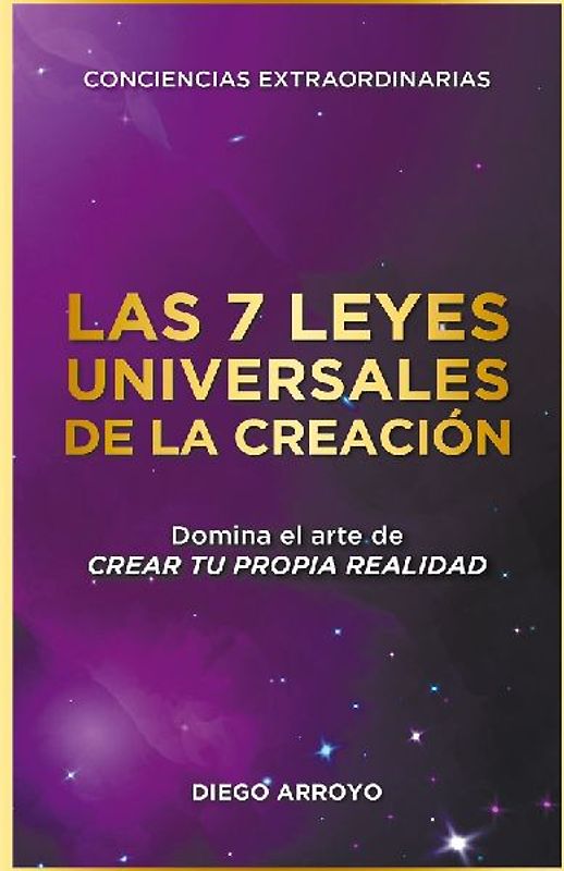 Las 7 Leyes Universales De La Creación