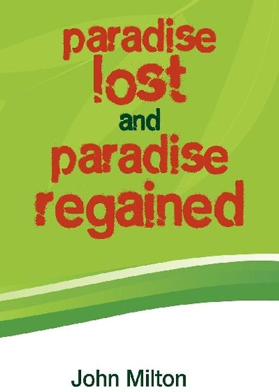 Paradise Lost and Paradise Regained
