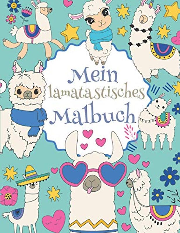 Mein lamatastisches Malbuch: Das wunderschöne Lama-Malbuch für Kinder ab 8 Jahren zum Ausmalen und Entspannen.