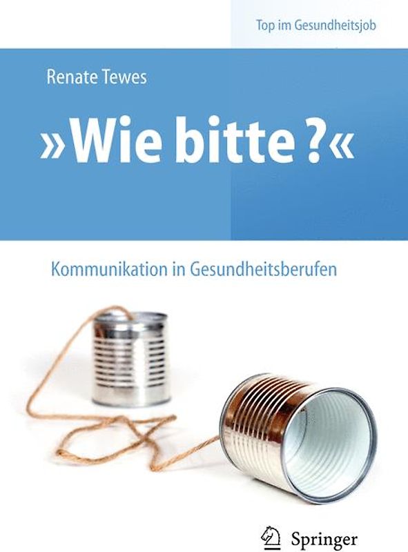 „Wie bitte?“ - Kommunikation in Gesundheitsberufen