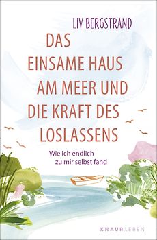 Das einsame Haus am Meer und die Kraft des Loslassens