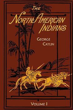 The North American Indians Volume 1 of 2