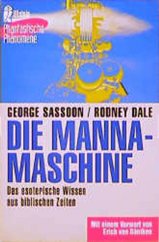Die Manna-Maschine. Das esoterische Wissen aus biblischen Zeiten