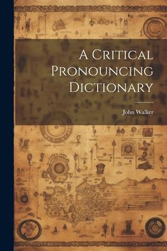 A Critical Pronouncing Dictionary