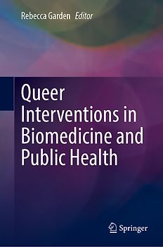 Queer Interventions in Biomedicine and Public Health