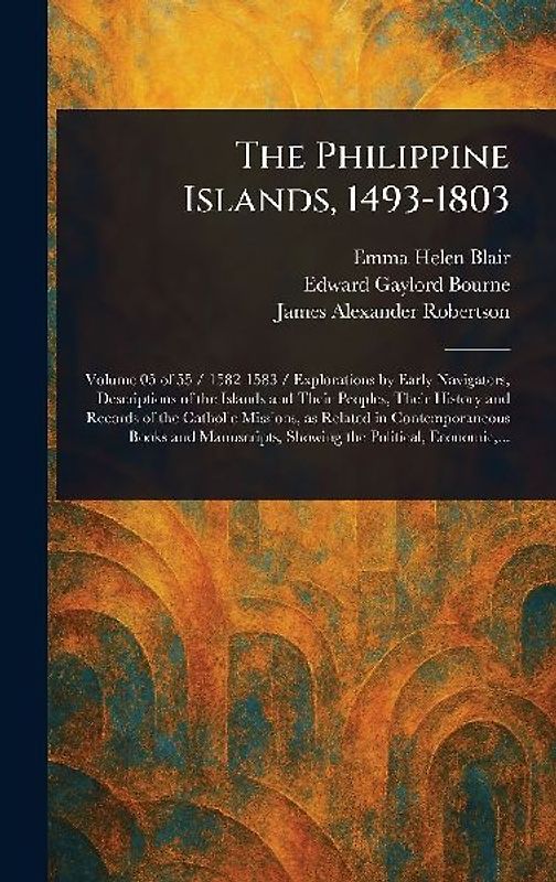 The Philippine Islands, 1493-1803