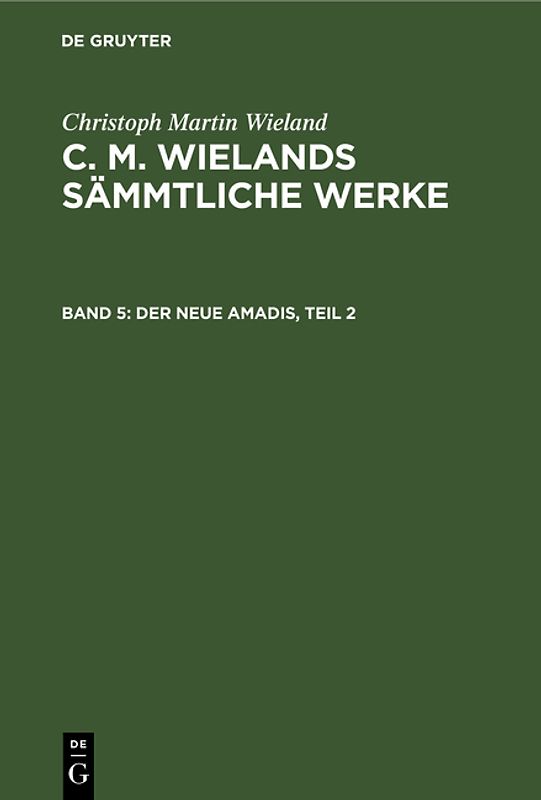 Christoph Martin Wieland: C. M. Wielands Sämmtliche Werke / Der neue Amadis, Teil 2