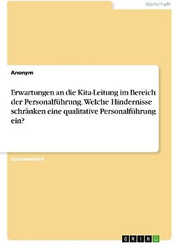 Erwartungen an die Kita-Leitung im Bereich der Personalführung. Welche Hindernisse schränken eine qualitative Personalführung ein?