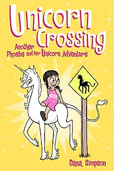 Unicorn Crossing: Another Phoebe and Her Unicorn Adventure: Another Phoebe and Her Unicorn Adventure Volume 5
