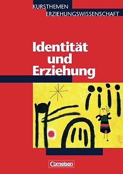 Kursthemen Erziehungswissenschaft - Allgemeine Ausgabe / Heft 6 - Identität und Erziehung