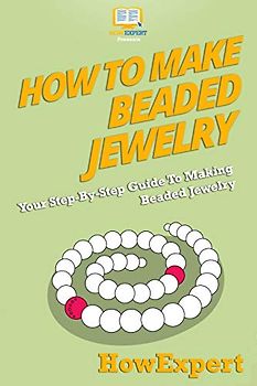 How To Make Beaded Jewelry: Your Step-By-Step Guide To Making Beaded Jewelry