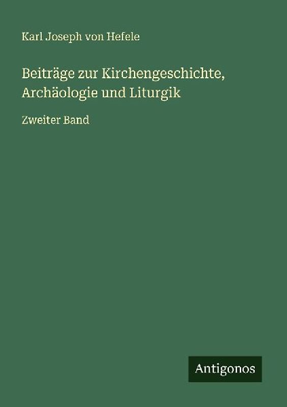 Beiträge zur Kirchengeschichte, Archäologie und Liturgik