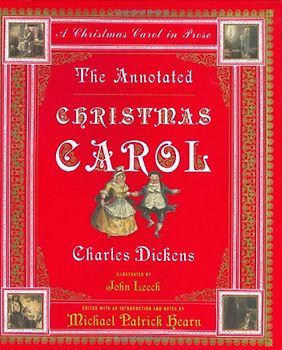 The Annotated Christmas Carol: A Christmas Carol in Prose