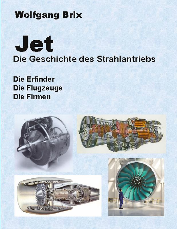 Jet Die Geschichte des Strahlantriebs