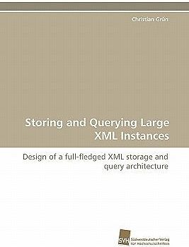 Storing and Querying Large XML Instances