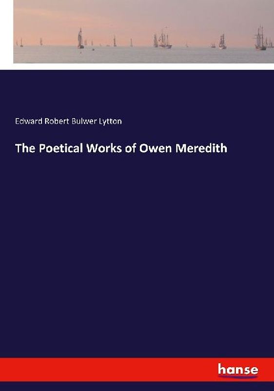 The Poetical Works of Owen Meredith