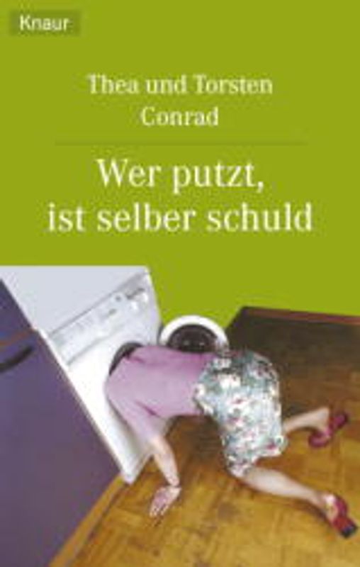 Wer putzt, ist selber schuld