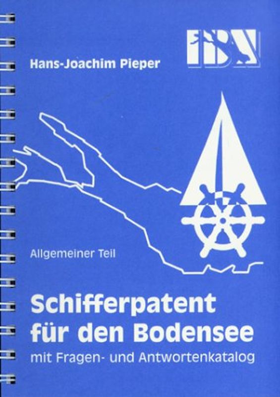 Schifferpatent für den Bodensee mit Fragen- und Antwortenkatalog. Allgemeiner Teil
