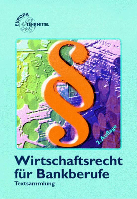 Wirtschaftsrecht für Bankberufe. Textsammlung