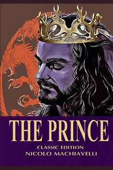 The Prince: Illustrated and Annotated