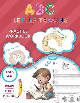 ABC Letter Tracing Practice Workbook Ages 4-6: Learning The Alphabet through Tasks and Coloring