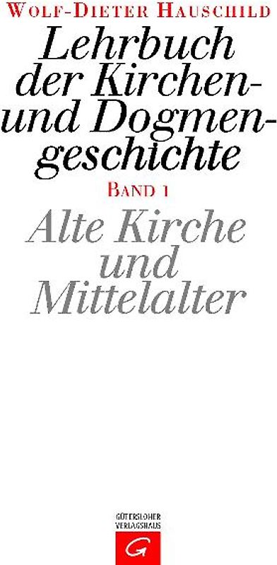 Lehrbuch der Kirchen- und Dogmengeschichte / Alte Kirche und Mittelalter