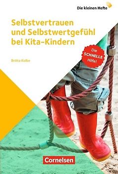 Die kleinen Hefte / Selbstvertrauen und Selbstwertgefühl bei Kita-Kindern