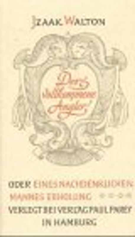 Der vollkommene Angler oder: Eines nachdenklichen Mannes Erholung