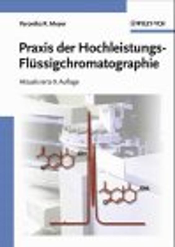 Praxis der Hochleistungs-Flüssigchromatographie