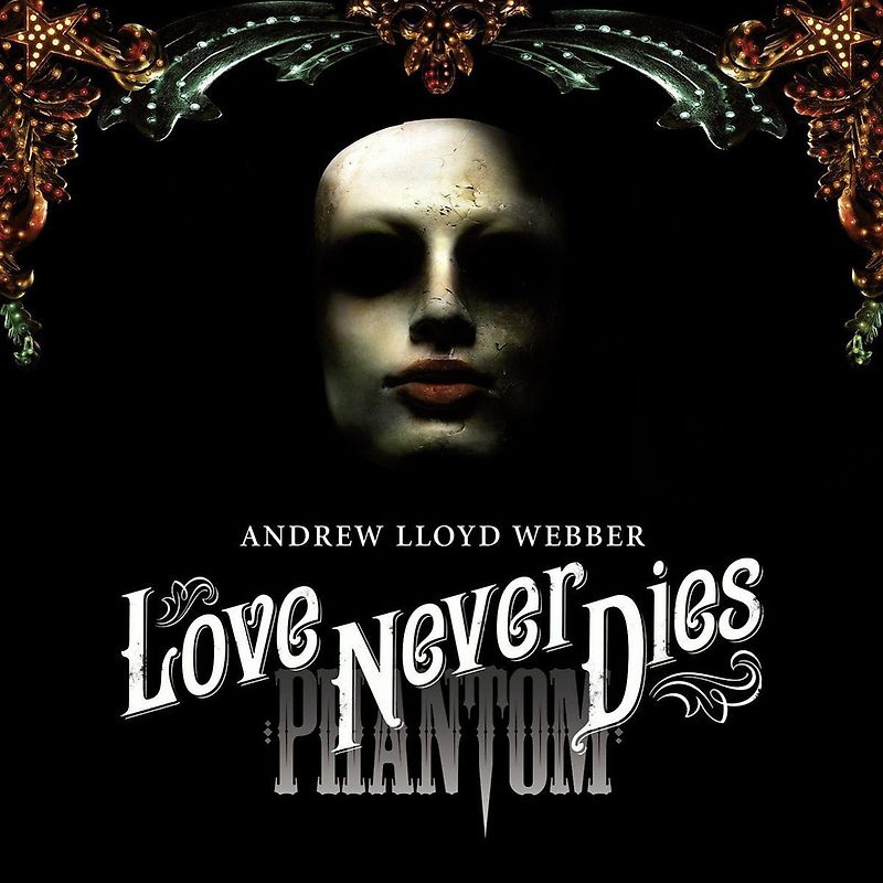 Musical - Love Never Dies (Phantom der Oper 2)