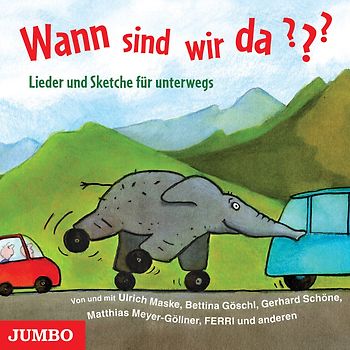 Wann sind wir da?. Lieder und Sketche für unterwegs