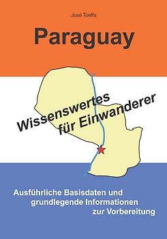 Paraguay - Wissenswertes für Einwanderer