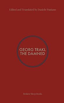 The Damned: Selected Poems of Georg Trakl