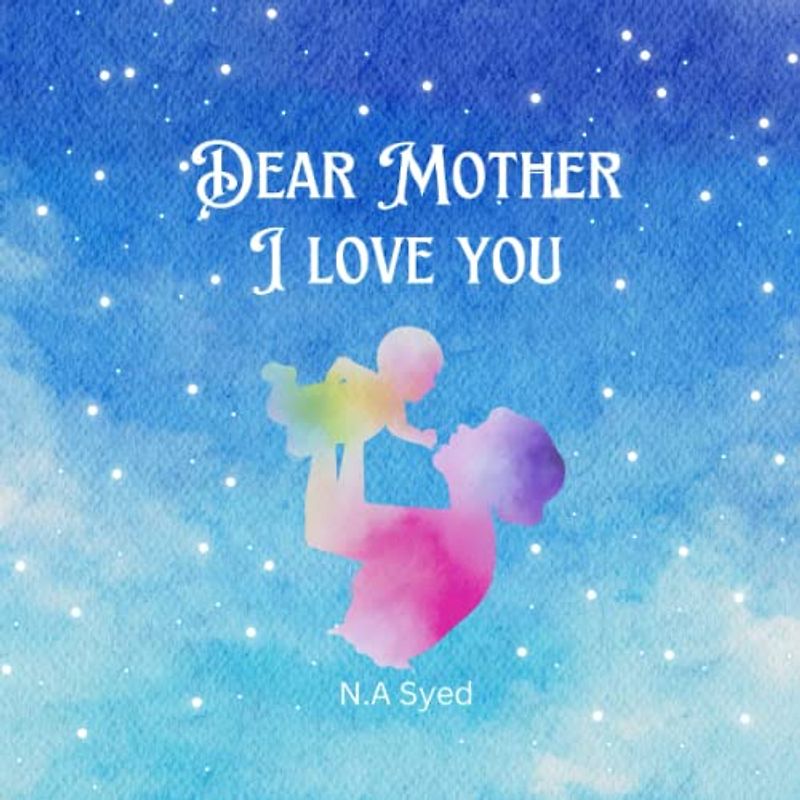 Dear Mother, I Love you!