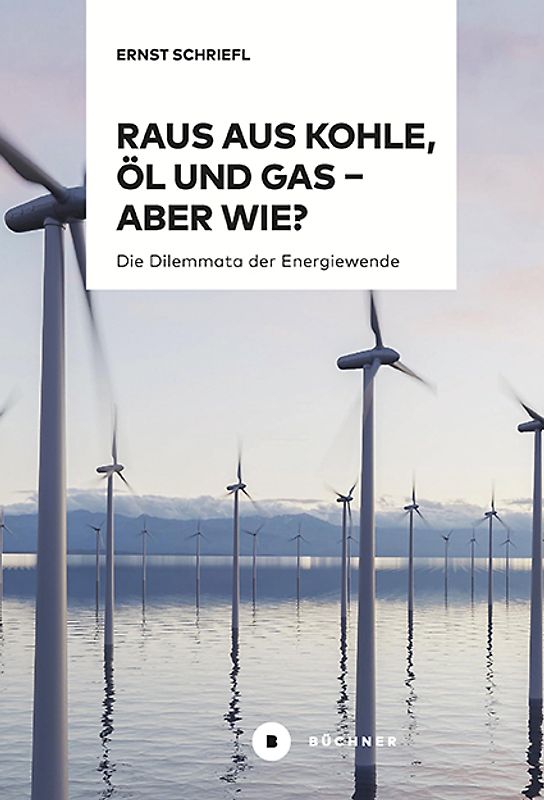 Raus aus Kohle, Öl und Gas – aber wie?