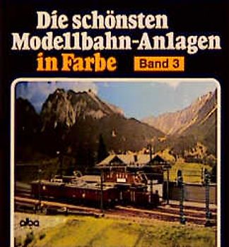Die schönsten Modellbahn-Anlagen